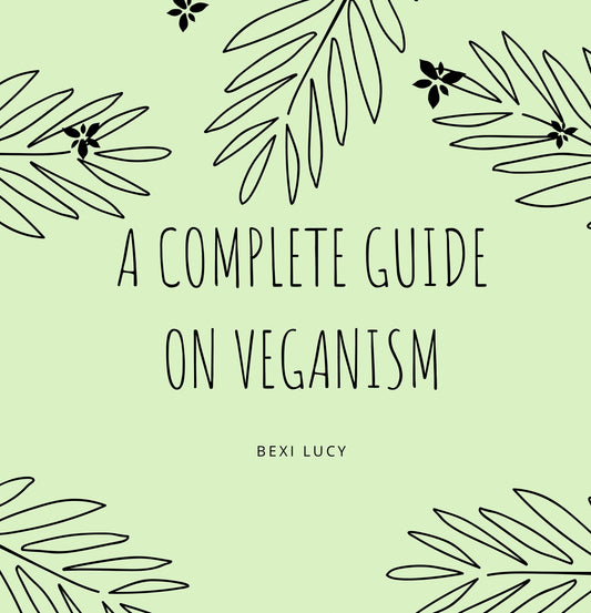 E-Book : A Complete Guide On Veganism