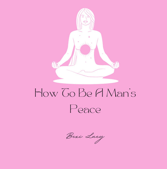 E-Book : How To Be A Man’s Peace